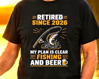 Retired Fishing Shirt 2026 - Fisherman Retirement Tee - Beer Lover Gift - Funny  Lake Cabin Grandpa Dad Present Idea