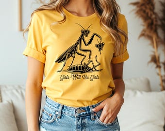 Funny feminist girls will be girls praying mantis human rights shirt
