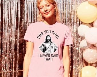 Camiseta divertida de Jesús, Dios mío, chicos, nunca dije eso, camiseta sarcástica de Jesús, liberal, regalo divertido de Jesús, meme divertido de Jesús, sátira religiosa