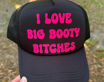 I love big booty bitches trucker hat | bachelorette party | cute women’s trucker hat | funny hat | trendy cap | party hat | gift | snap back