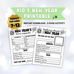 May include: A black and white printable activity sheet for kids aged 7-12, titled "Kid's New Year Printable." It includes a "New Year's Time Capsule" and a "Looking Ahead to the New Year" page with prompts for reflection and goal setting.