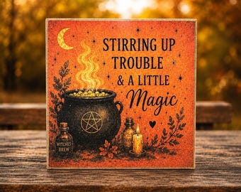 Stirring Up Trouble & a Little Magic | Halloween Decor | 5x5 Wood Sign Print | Shelf Sitter