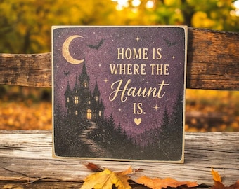 Home Is Where the Haunt Is | Halloween Decor | 5x5 Wood Sign Print | Shelf Sitter