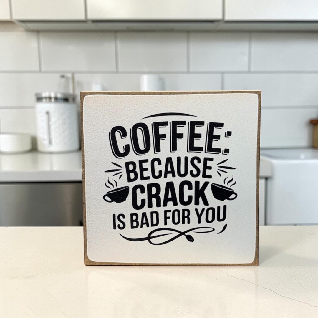 Coffee Wood Block Sign: Funny Shelf Sitter Decor (5