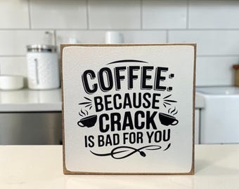 Coffee Wood Block Sign: Funny Shelf Sitter Decor (5" x 5")