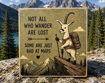 Bad at Maps Hiking Goat Sign | Funny Trail Decor | Mountain Hiker Gift | 4x4 Wood Decor Print