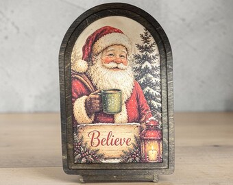 Believe Christmas Santa Decor, Vintage Santa Wood Art, Arched Holiday Shelf Sitter, Cozy Christmas Mantel Decor, Santa with Coffee