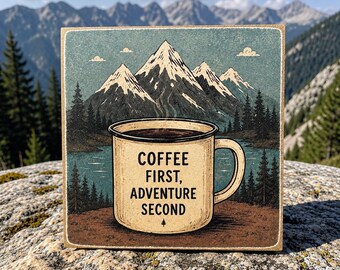 Coffee First Adventure Sign | Mountain Coffee Lover Gift | Cabin Shelf Decor | 4x4 Wood Decor Print