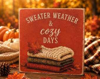 Fall Decor | Sweater Weather Decor | 5x5 Wood Sign Print | Shelf Sitter