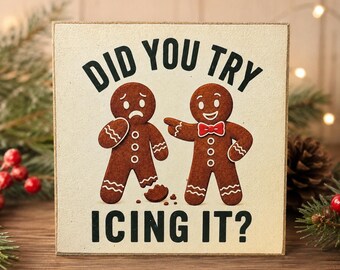 Funny Gingerbread Christmas Sign | 4x4 Wood Decor Print