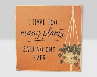 Letrero divertido de madera para amantes de las plantas / Decoración para plantas de interior / Regalo para padres de plantas / Adorno botánico para estantes / Frase divertida sobre plantas