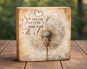 Wood Print Block, Dandelion Quote Shelf Decor, Rustic Motivational Accent
