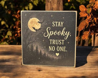 Stay Spooky Trust No One | Halloween Decor | 5x5 Wood Sign Print | Shelf Sitter