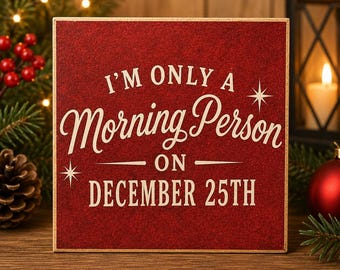 Funny Morning Christmas Sign | 4x4 Wood Decor Print