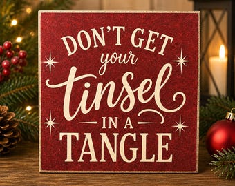 Funny Christmas Tinsel Sign | 4x4 Wood Decor Print