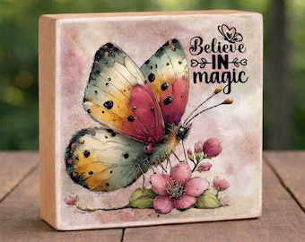 Believe in Magic Butterfly Wood Sign | Whimsical Floral Shelf Decor