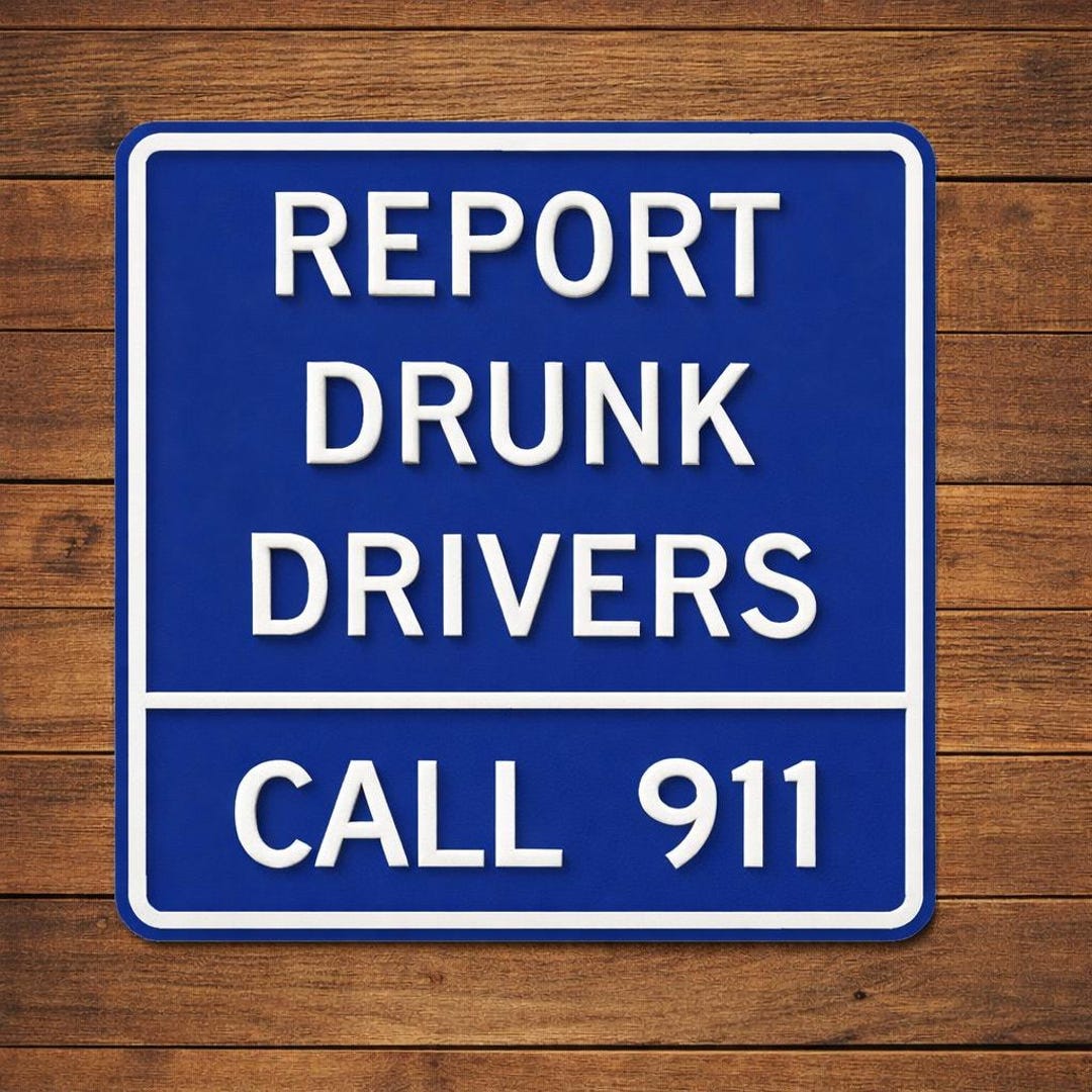 Report Drunk Drivers Call 911 Road Sign Street Auto Traffic Highway ...