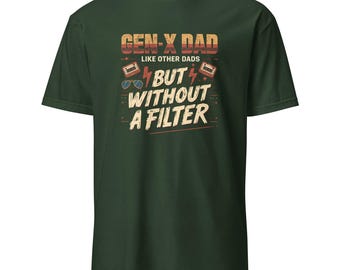Gen X Dad wie andere Väter nur ohne Filter T-Shirt