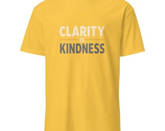 Klarheit ist Freundlichkeit T-Shirt, motivierendes Zitat Geschenk, positive Mentalität Grafik-T-Stück