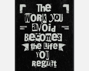 The Work You Avoid Becomes the Life You Regret, Motivational Wall Art | Discipline Quote Poster | Home Office Inspiration | Positive Mindset