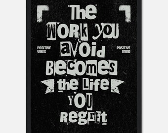 The Work You Avoid Becomes the Life You Regret, Motivational Wall Art, Discipline Quote Poster, Home Office Inspiration, Positive Mindset
