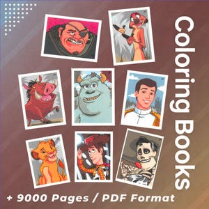 May include: A collection of cartoon character images, including a pirate, a meerkat, a warthog, a monster, a prince, a lion cub, Woody, and a skeleton. The text "Coloring Books" is displayed vertically, and the text "+ 9000 Pages / PDF Format" is at the bottom.