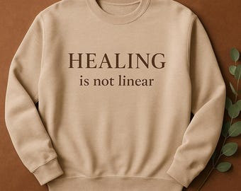 Healing Is Not Linear Sweatshirt | Mental Health Crewneck for Women | Minimalist Self Care Gift