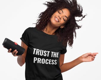 Trust the Process T-Shirt | Minimalist Spiritual Tee for Women | Mindful Quote Shirt