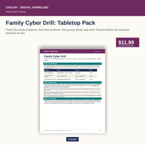May include: A digital download titled "Family Cyber Drill: Tabletop Pack" with a purple header. The pack includes three 20-minute scenarios to run with your family. The price is $11.99. The document is 8 pages.