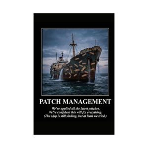 Op de afbeelding: Een afbeelding van een schip op zee, bedekt met pleisters. Het schip lijkt oud en roestig. De tekst onderaan luidt "PATCH MANAGEMENT" met een humoristische beschrijving over het toepassen van patches.