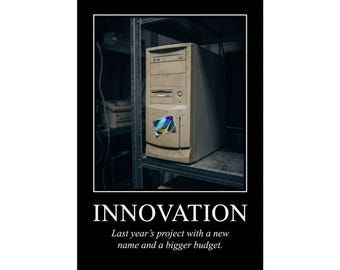 Poster demotivazionale sull'innovazione / Umorismo aziendale, regalo sarcastico per il settore IT (stampa opaca)