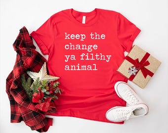 Home Alone Shirt, Kevin McCallister Quote T-Shirt, Funny Christmas Movie Tee, Keep the change ya filthy animal, Holiday Gift 1990
