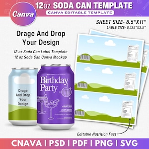 May include: A template for a 12 oz soda can, featuring a purple can with "Birthday Party" text and a blue can with a cloud design. Includes a sheet of labels with a landscape design and nutritional facts. Text includes "Drage And Drop Your Design" and "Canva Editable Template".
