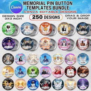 May include: A collection of memorial pin button templates with a 3x3 inch design size. The pins feature various designs with the text "In Loving Memory" and names. The image also includes the text "250 Designs" and "Drag & Drop Your Image."