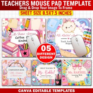 May include: A template for a teacher's mouse pad with five different designs. The mouse pad is 8.5 x 7.5 inches and features customizable elements. Designs include school supplies, books, and the text "Ms. Rakhel".