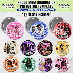 May include: A collection of round pin button templates with a graduation theme. Each button features a photo, the words "Proud Mom" and "Graduate", and the year 2026. The design size is 3x3 inches.