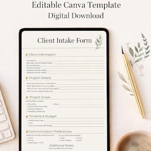 May include: A digital client intake form template on a tablet, with the text "Client Intake Form" and "Editable Canva Template." A gold pen and a keyboard are also visible. The form includes sections for client information, project details, and scope.