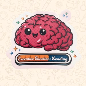 Executive Function Loading Sticker | ADHD Brain Vinyl Sticker | Neurodiversity & Productivity Art | Study Desk Decor