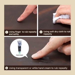 May include: A three-step guide to removing a mark from a brown surface. The steps include rubbing with a finger, a soft cloth, and hand cream. The image also includes the text "Using finger to rub repeatedly and softly", "Using soft dry cloth to rub repeatedly", and "Using transparent or white hand cream to rub repeatedly".