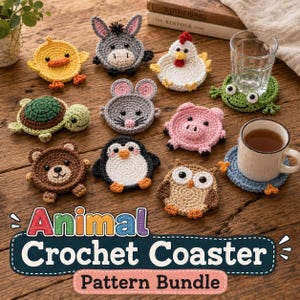 May include: A collection of ten round crochet coasters shaped like animals, including a yellow chick, gray donkey, white chicken, green frog, turtle, gray mouse, pink pig, brown bear, penguin, and owl, with text reading Animal Crochet Coaster Pattern Bundle.