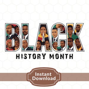 May include: A digital graphic for Black History Month. The word "BLACK" is filled with portraits of notable Black figures. Below, the text reads "HISTORY MONTH". A brown label at the bottom says "Instant Download".