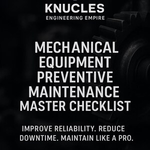 Puede incluir: Gráfico en blanco y negro con el texto "KNUCLES ENGINEERING EMPIRE" y "MECHANICAL EQUIPMENT PREVENTIVE MAINTENANCE MASTER CHECKLIST". La imagen también incluye el texto "IMPROVE RELIABILITY. REDUCE DOWNTIME. MAINTAIN LIKE A PRO."