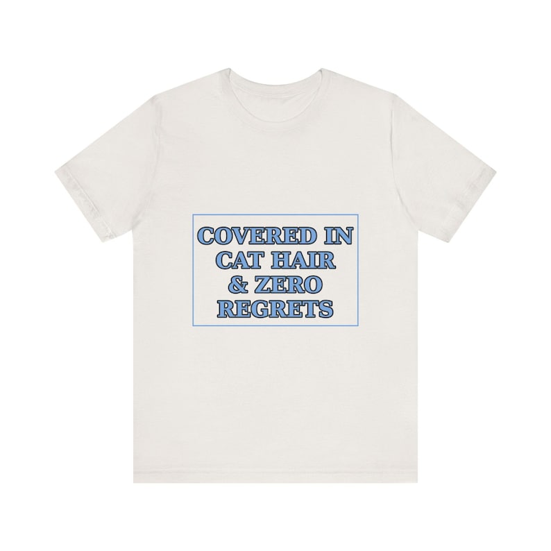 Covered In Cat Hair Zero Regrets Shirt - Katzenmutter-T-Shirt Liebhaber Geschenk Bild 6