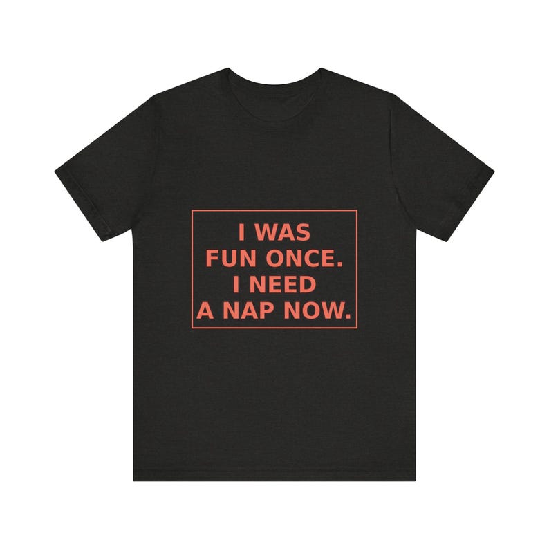 Introvertiertes Humor T-Shirt: Ich war einmal lustig, brauche jetzt Nickerchen - Antisoziales Geschenk Bild 7