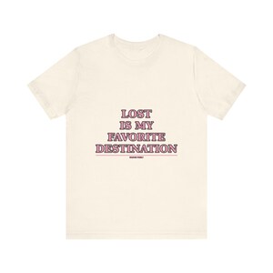 Verloren ist mein Lieblingsziel Reise-T-Shirt | Wanderlust Adventure Tee Bild 4