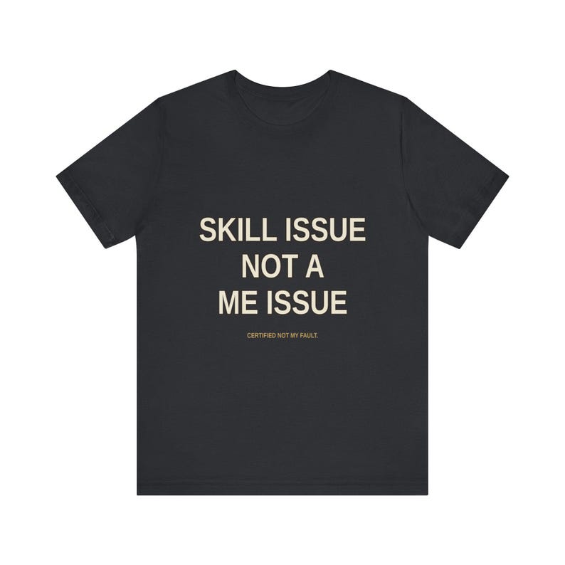 T-shirt Gamer Problème de compétences, pas un problème pour moi – T-shirt humour sarcastique de jeu image 9