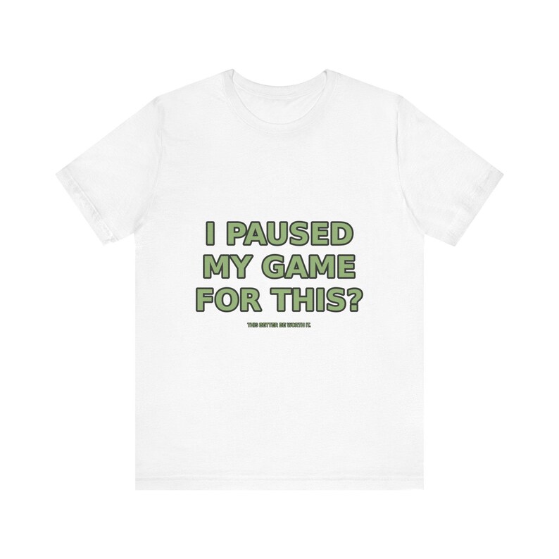 T-shirt pour gamer drôle : j'ai interrompu ma partie pour ça ? T-shirt gaming sarcastique image 1