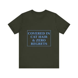 Covered In Cat Hair Zero Regrets Shirt - Katzenmutter-T-Shirt Liebhaber Geschenk Bild 8