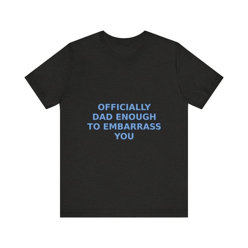 Offiziell Papa genug, um Sie T-Shirt, sarkastisches Vatertags Humor T-Shirt zu embarrass Bild 7