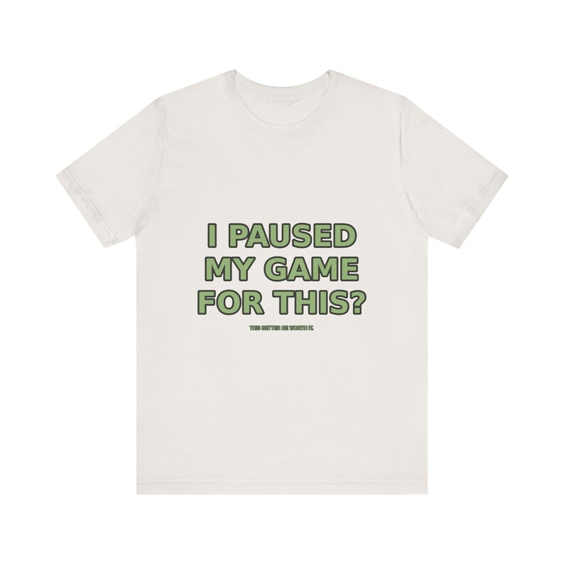 T-shirt pour gamer drôle : j'ai interrompu ma partie pour ça ? T-shirt gaming sarcastique image 6
